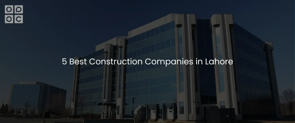 5 best construction companies in lahore