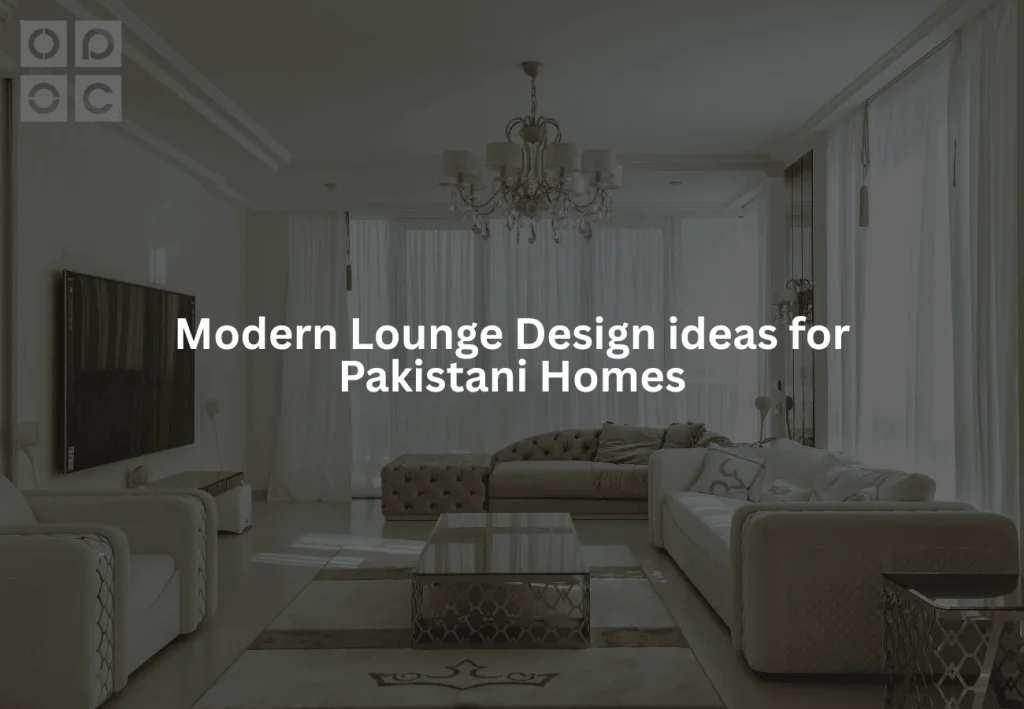 Modren lounge design ideas foe pakistani homes