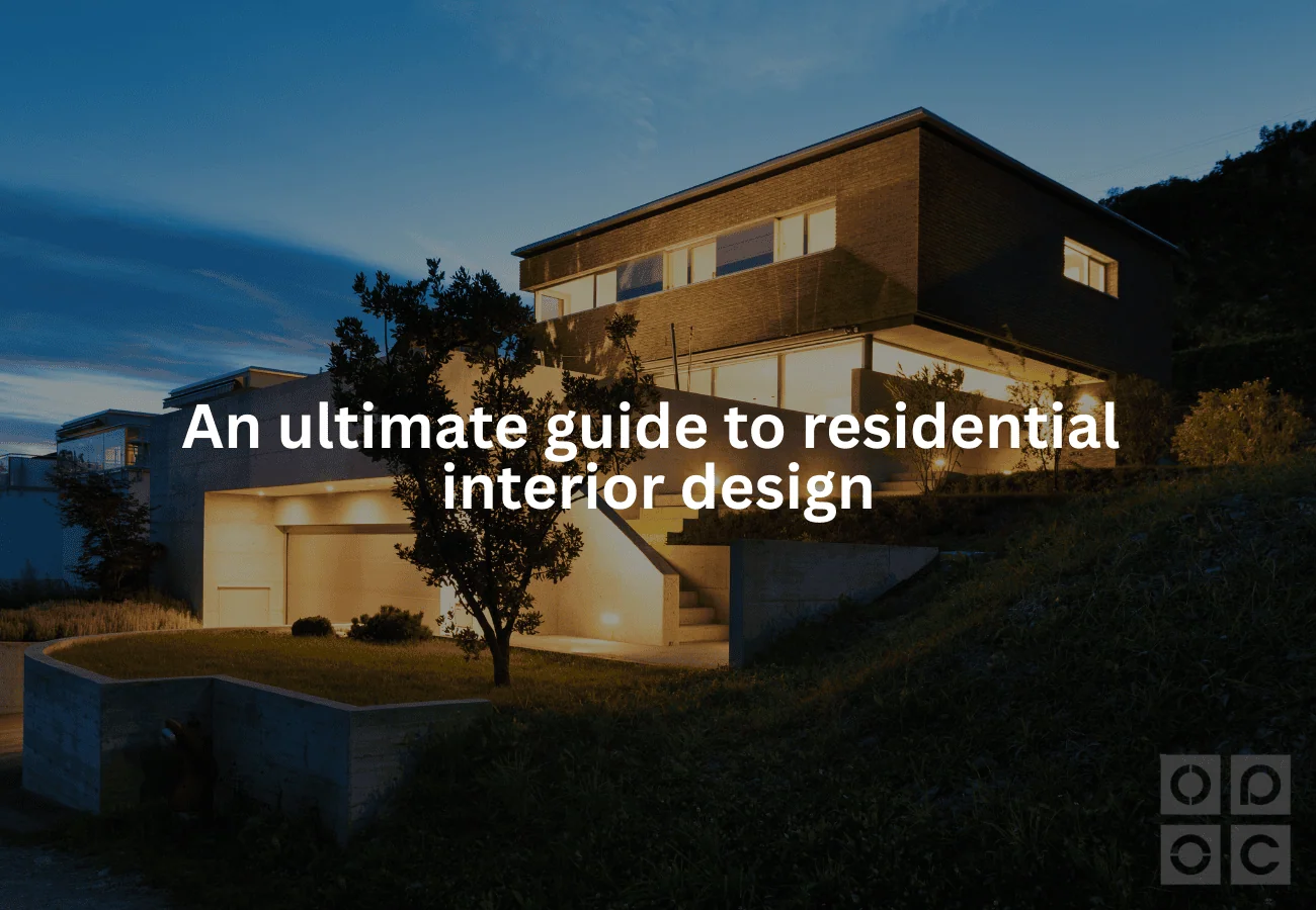An unlimate guide to residential interior design