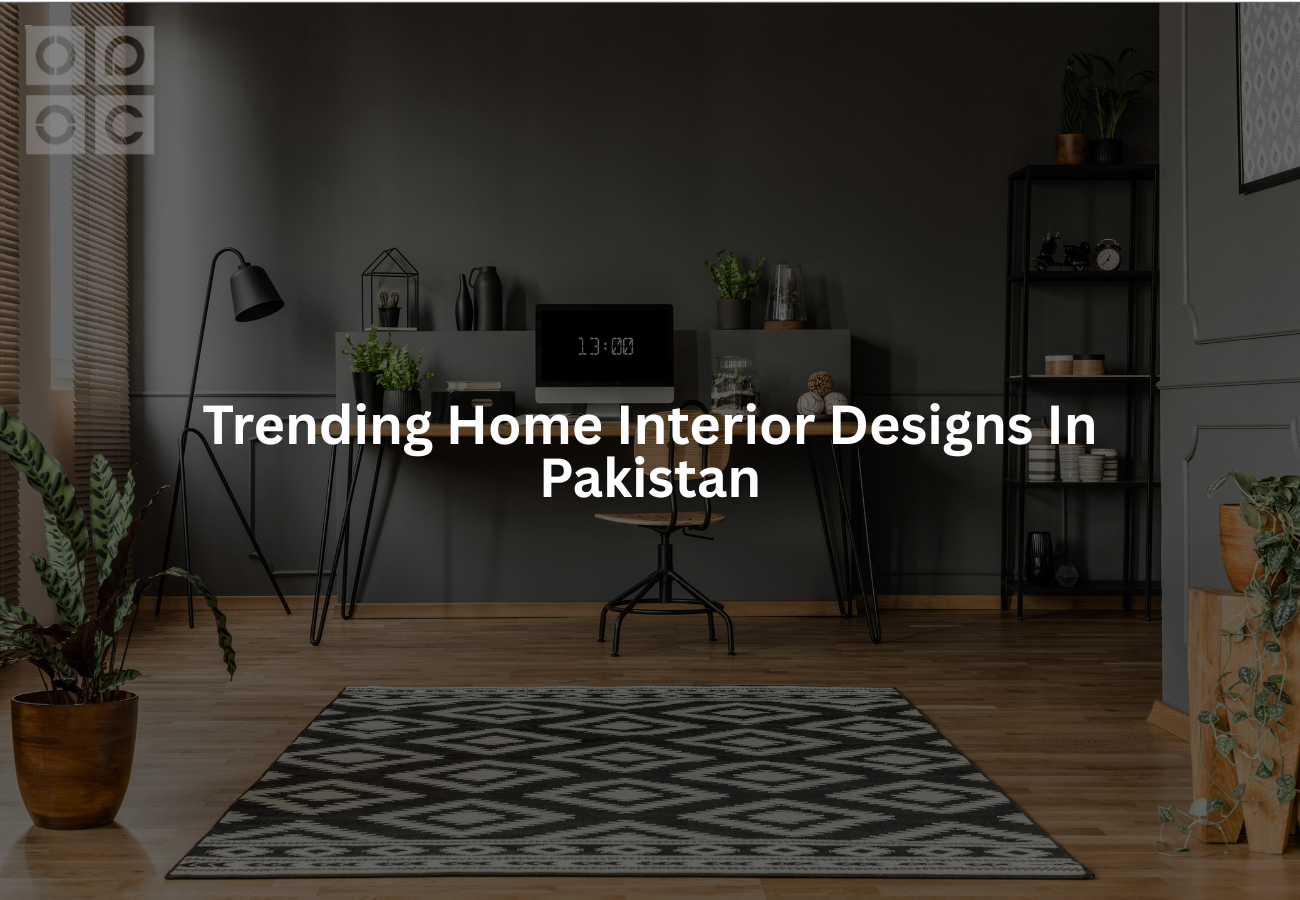 trending home interior design in pakistan