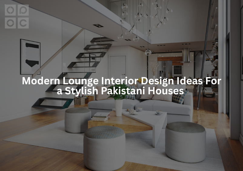 Modern lounge interior design ideas for a stylish pakistani home