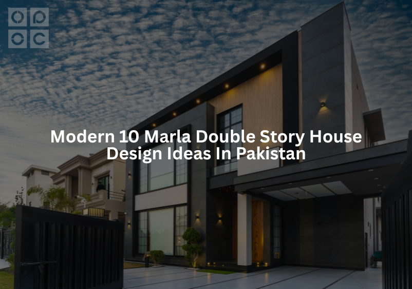 modern 10 marla double storey house design ideas in pakistan